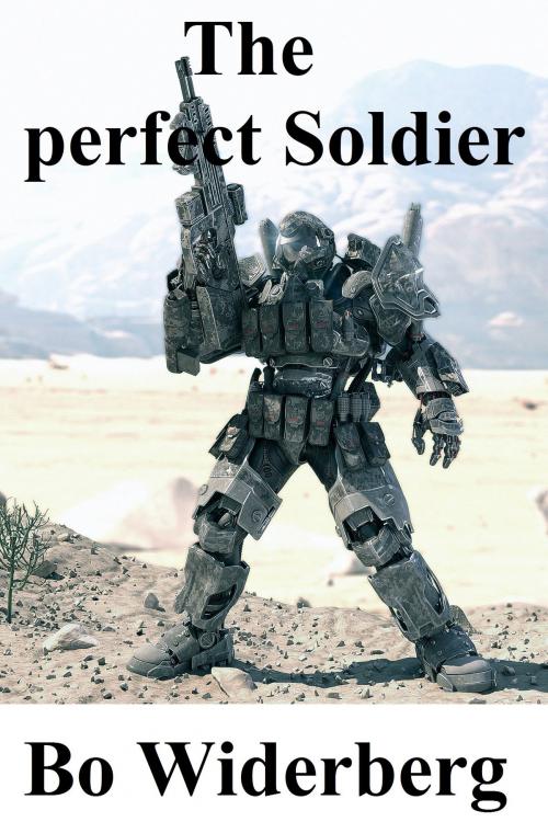 Cover of the book The Perfect Soldier by Bo Widerberg, Bo Widerberg