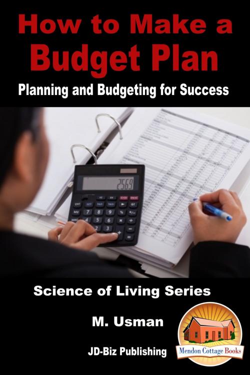 Cover of the book How to Make a Budget Plan: Planning and Budgeting for Success by M. Usman, Mendon Cottage Books