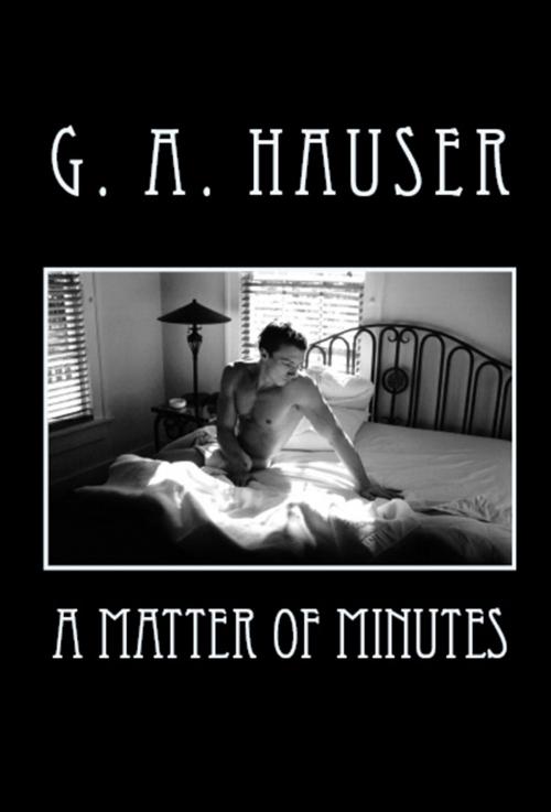 Cover of the book A Matter of Minutes by GA Hauser, GA Hauser