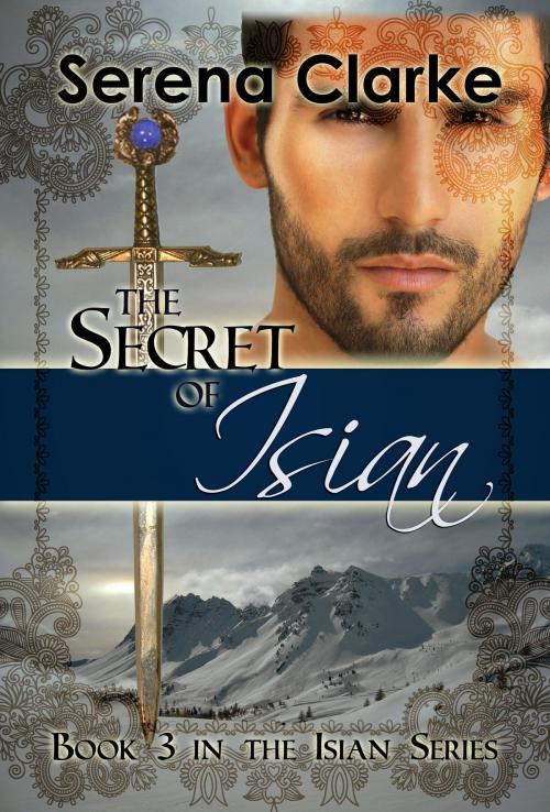 Cover of the book The Secret of Isian by Serena Clarke, Serena Clarke
