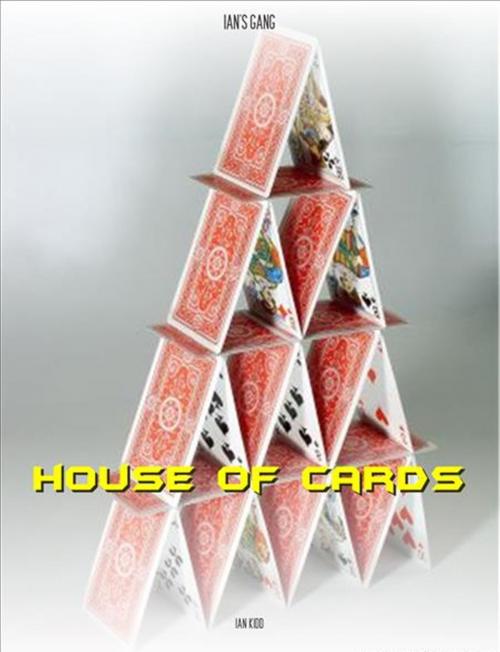 Cover of the book Ian's Gang: House of Cards by Ian Kidd, Ian Kidd