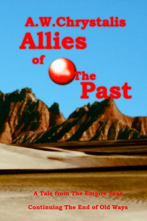Cover of the book Allies of The Past by A.W.Chrystalis, A.W.Chrystalis