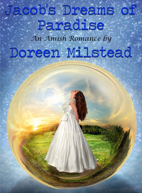 Cover of the book Jacob’s Dreams Of Paradise: An Amish Romance by Doreen Milstead, Susan Hart