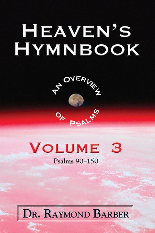 Cover of the book Heaven's Hymnbook: An Overview of Psalms (Vol. 3) by Dr. Raymond Barber, Sword of the Lord Foundation