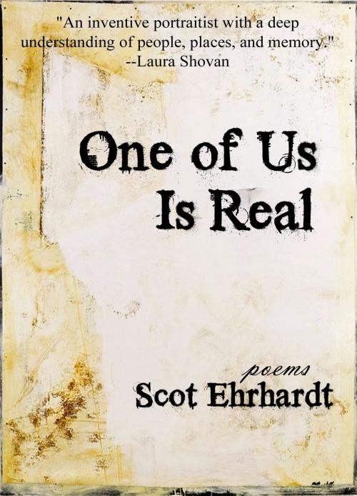 Cover of the book One of Us Is Real by Scot Ehrhardt, Scot Ehrhardt