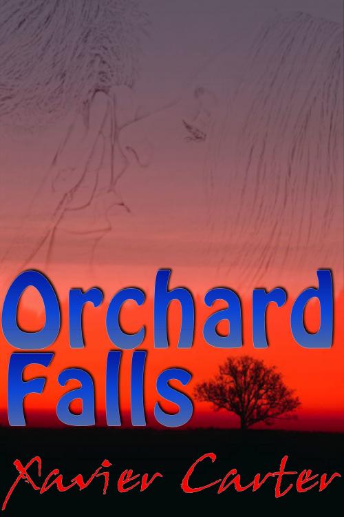 Cover of the book Orchard Falls by Xavier Carter, Xavier Carter