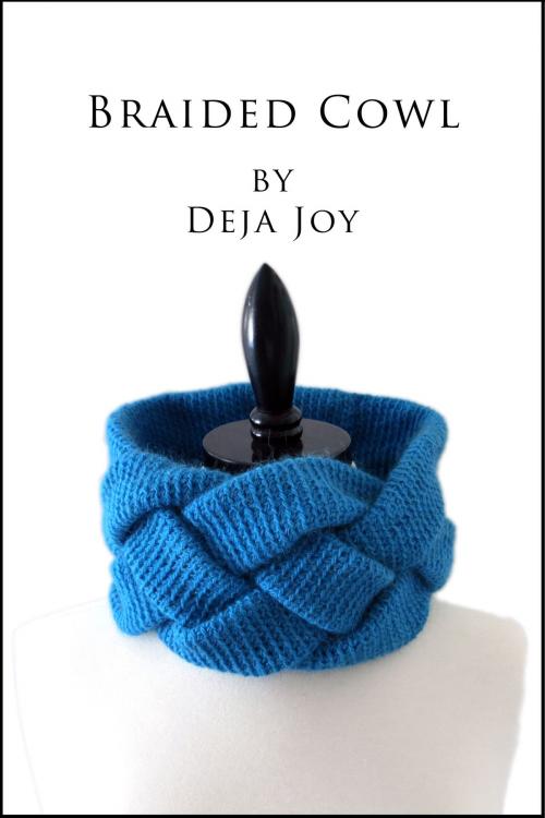 Cover of the book Braided Cowl by Deja Joy, Deja Joy