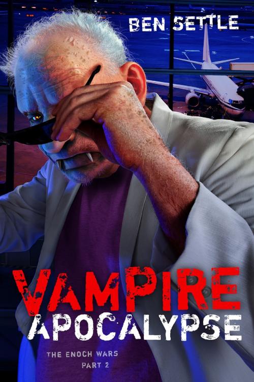 Cover of the book Vampire Apocalypse: The Enoch Wars, Book 2 by Ben Settle, MakeRight Publishing
