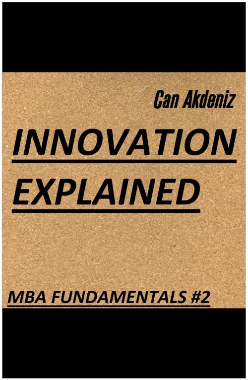 Cover of the book Innovation Explained by Can Akdeniz, IntroBooks