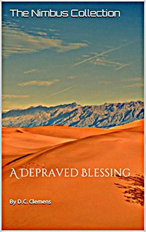 Cover of the book A Depraved Blessing by D.C. Clemens, D.C. Clemens