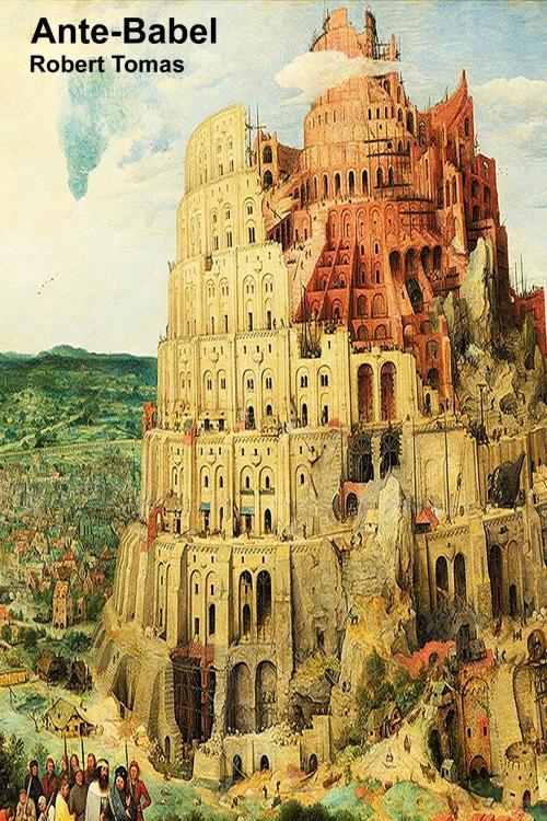 Cover of the book Ante-Babel by Robert Tomas, Robert Tomas
