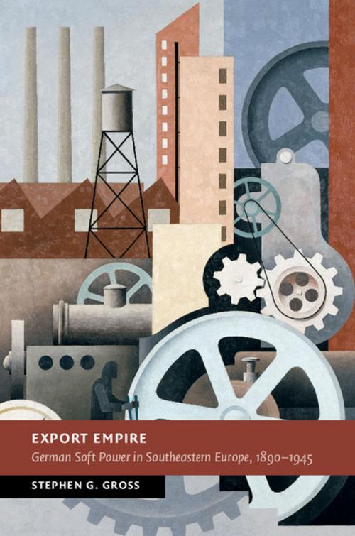 Cover of the book Export Empire by Stephen G. Gross, Cambridge University Press