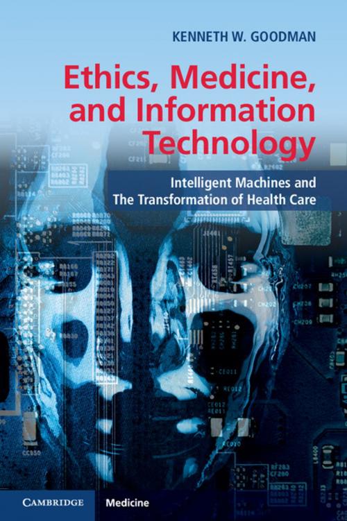 Cover of the book Ethics, Medicine, and Information Technology by Kenneth W. Goodman, Cambridge University Press
