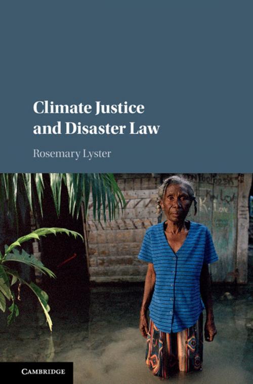 Cover of the book Climate Justice and Disaster Law by Rosemary Lyster, Cambridge University Press