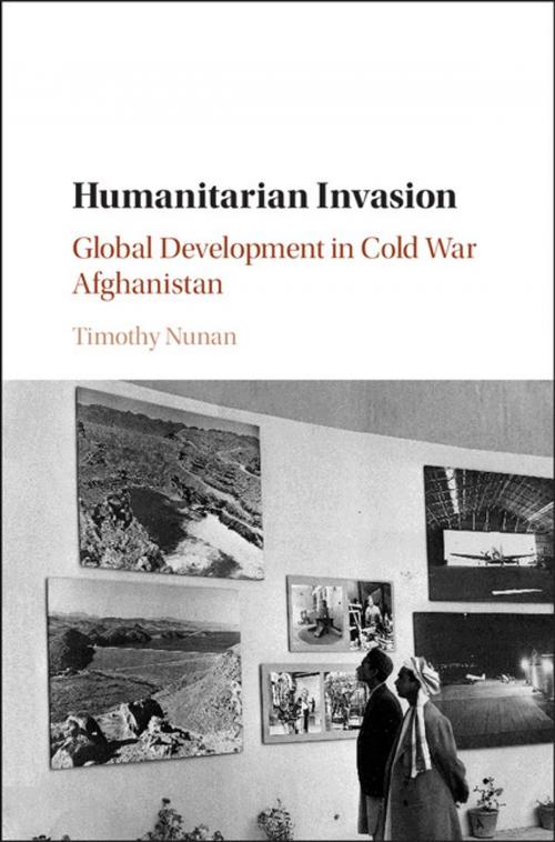 Cover of the book Humanitarian Invasion by Timothy Nunan, Cambridge University Press