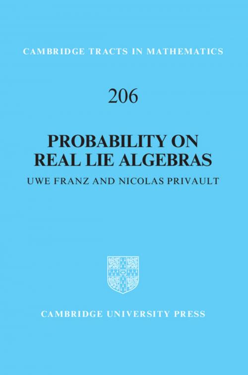 Cover of the book Probability on Real Lie Algebras by Uwe Franz, Nicolas Privault, Cambridge University Press