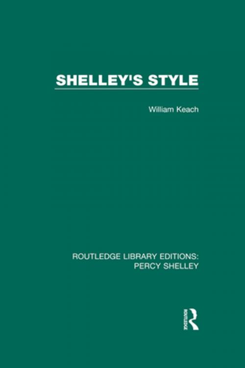 Cover of the book Shelley's Style by William Keach, Taylor and Francis