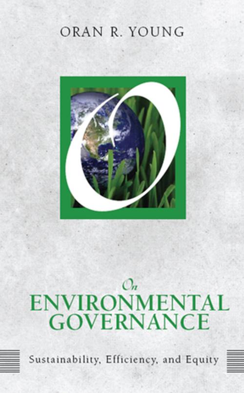 Cover of the book On Environmental Governance by Oran R Young, Taylor and Francis