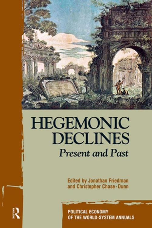 Cover of the book Hegemonic Decline by Jonathan Friedman, Christopher Chase-Dunn, Taylor and Francis