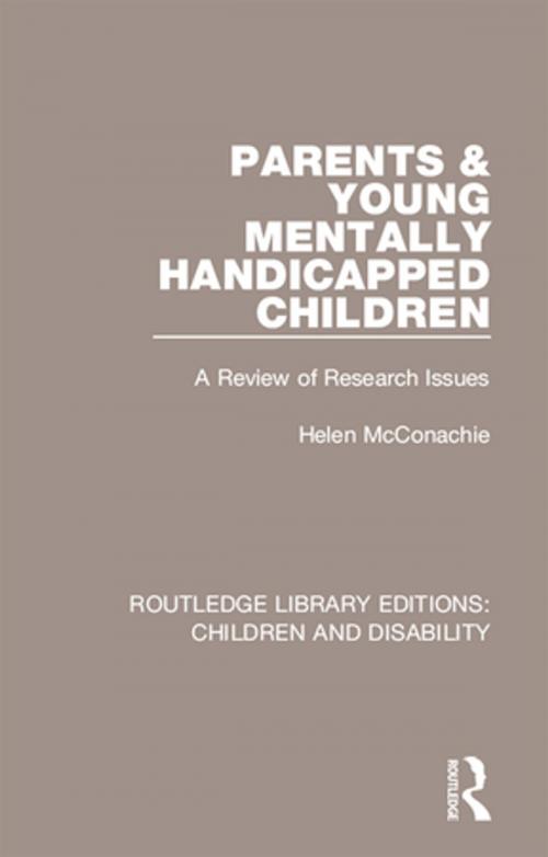 Cover of the book Parents and Young Mentally Handicapped Children by Helen McConachie, Taylor and Francis