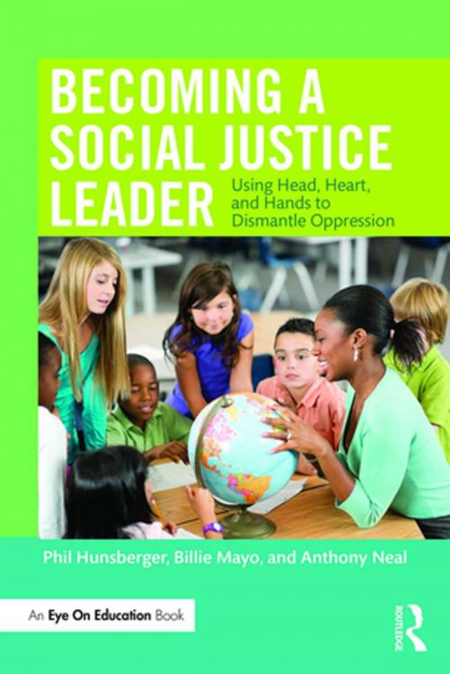 Cover of the book Becoming a Social Justice Leader by Phil Hunsberger, Billie Mayo, Anthony Neal, Taylor and Francis