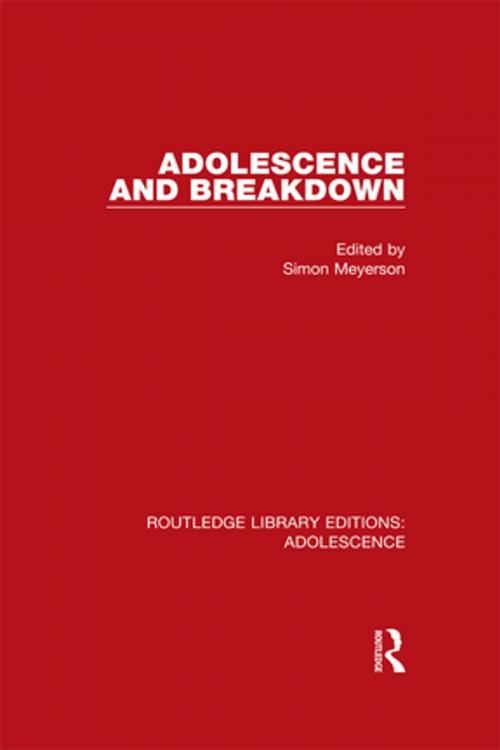 Cover of the book Adolescence and Breakdown by , Taylor and Francis