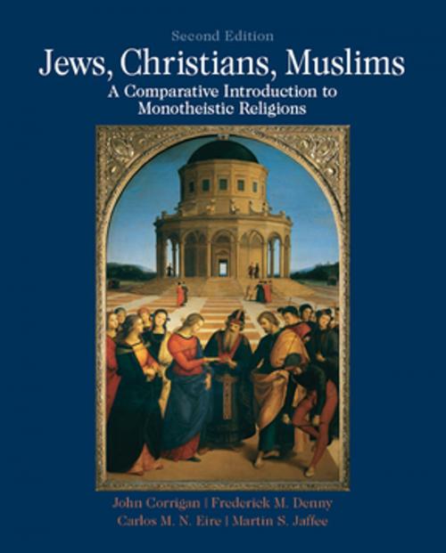 Cover of the book Jews, Christians, Muslims by John Corrigan, Frederick Denny, Martin S Jaffee, Carlos Eire, Taylor and Francis