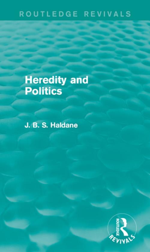 Cover of the book Heredity and Politics by J. B. S. Haldane, Taylor and Francis