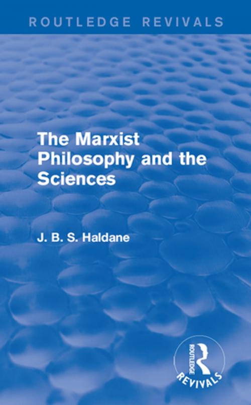 Cover of the book The Marxist Philosophy and the Sciences by J. B. S. Haldane, Taylor and Francis