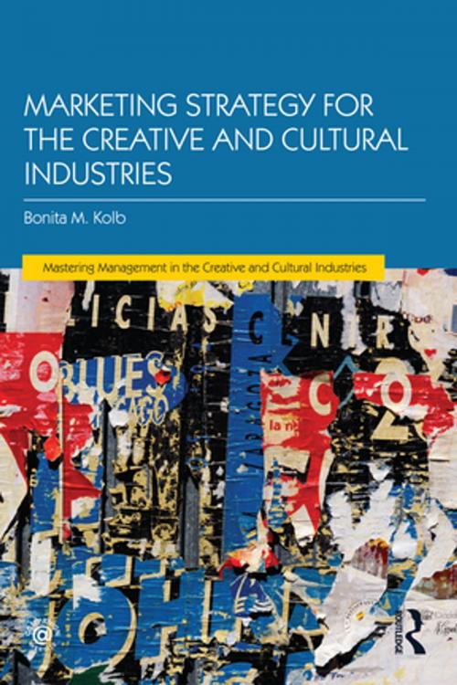Cover of the book Marketing Strategy for Creative and Cultural Industries by Bonita M. Kolb, Taylor and Francis
