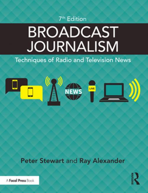 Cover of the book Broadcast Journalism by Peter Stewart, Ray Alexander, Taylor and Francis