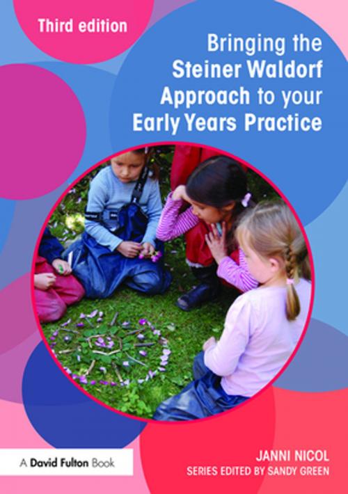 Cover of the book Bringing the Steiner Waldorf Approach to your Early Years Practice by Janni Nicol, Taylor and Francis