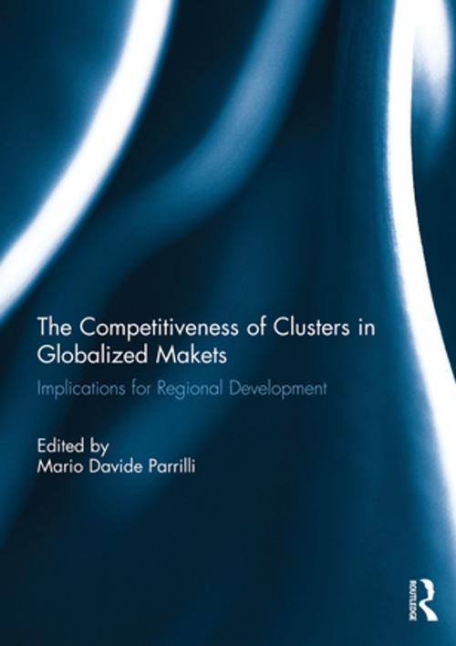 Cover of the book The Competitiveness of Clusters in Globalized Markets by , Taylor and Francis