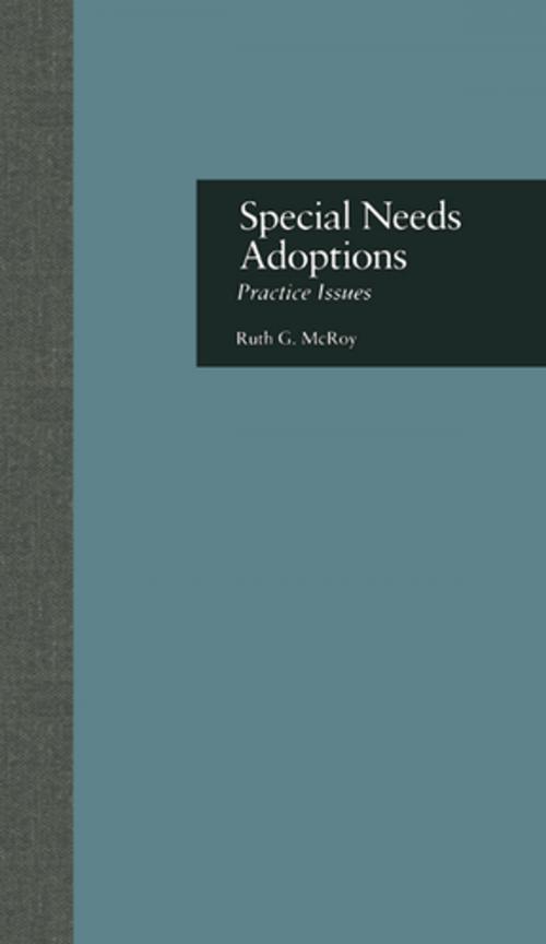 Cover of the book Special Needs Adoptions by Ruth G. McRoy, Taylor and Francis