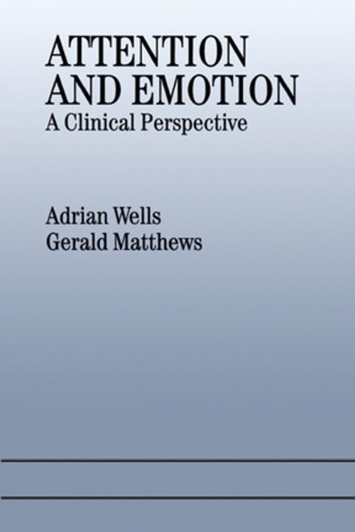 Cover of the book Attention and Emotion by Gerald Matthews, Adrian Wells, Taylor and Francis
