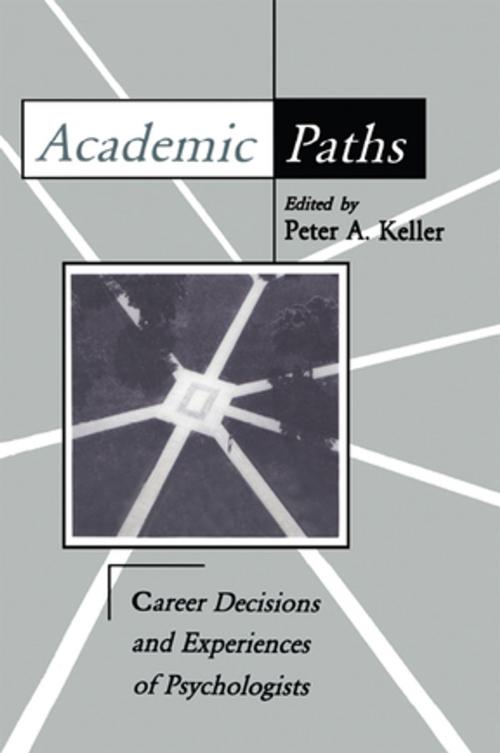 Cover of the book Academic Paths by Peter A. Keller, Peter A. Keller, Taylor and Francis