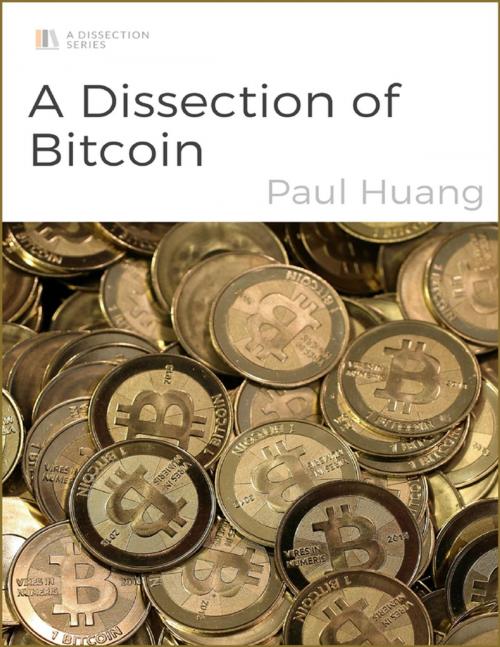 Cover of the book A Dissection of Bitcoin by Paul Huang, Lulu.com