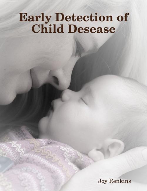 Cover of the book Early Detection of Child Desease by Joy Renkins, Lulu.com