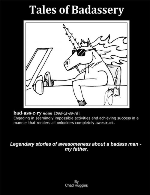 Cover of the book Tales of Badassery by Chad Huggins, Lulu.com
