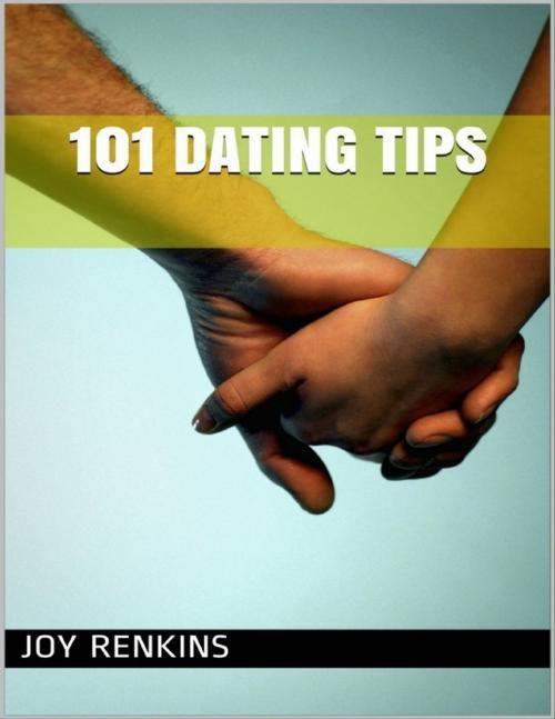Cover of the book 101 Dating Tips by Joy Renkins, Lulu.com