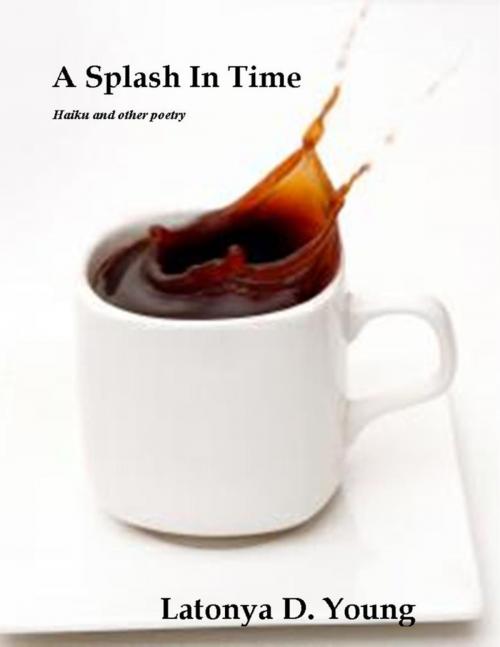 Cover of the book A Splash in Time by Latonya D. Young, Lulu.com