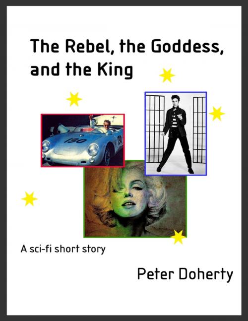 Cover of the book The Rebel, the Goddess, and the King by Peter Doherty, Lulu.com