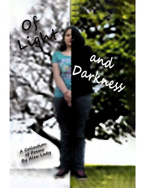 Cover of the book Of Light and Darkness by Alex Lady, Lulu.com
