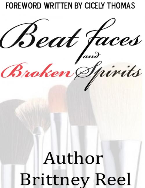Cover of the book Beat Faces and Broken Spirits by Brittney Reel, Lulu.com
