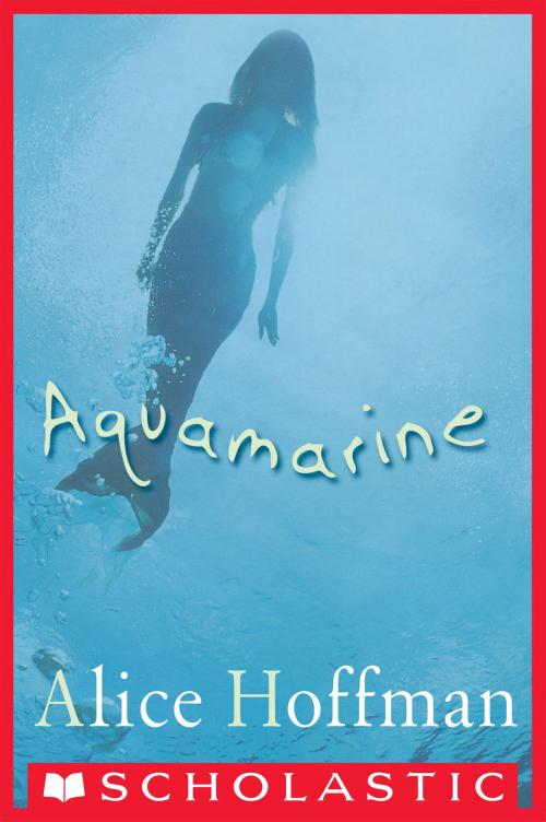 Cover of the book Aquamarine by Alice Hoffman, Scholastic Inc.