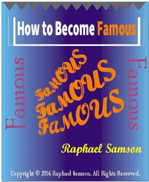 Cover of the book How to Become Famous by Raphael Samson, Raphael Samson