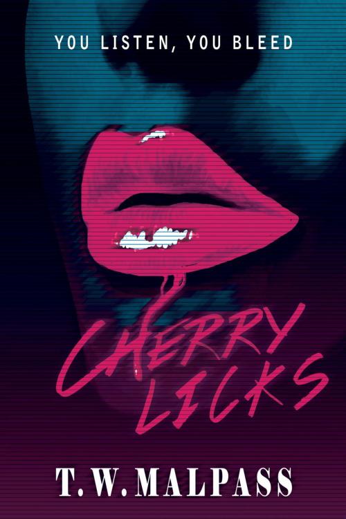 Cover of the book Cherry Licks by T.W. Malpass, Sericia