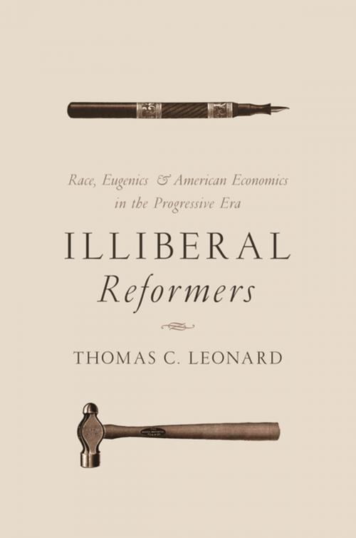 Cover of the book Illiberal Reformers by Thomas C. Leonard, Princeton University Press