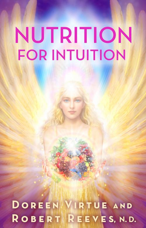 Cover of the book Nutrition for Intuition by Doreen Virtue, Robert Reeves, Hay House