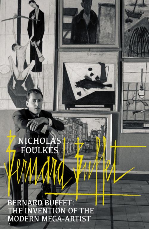 Cover of the book Bernard Buffet by Nicholas Foulkes, Random House